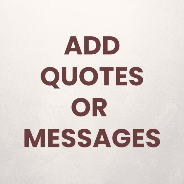 Add Quotes or  Messages to your design