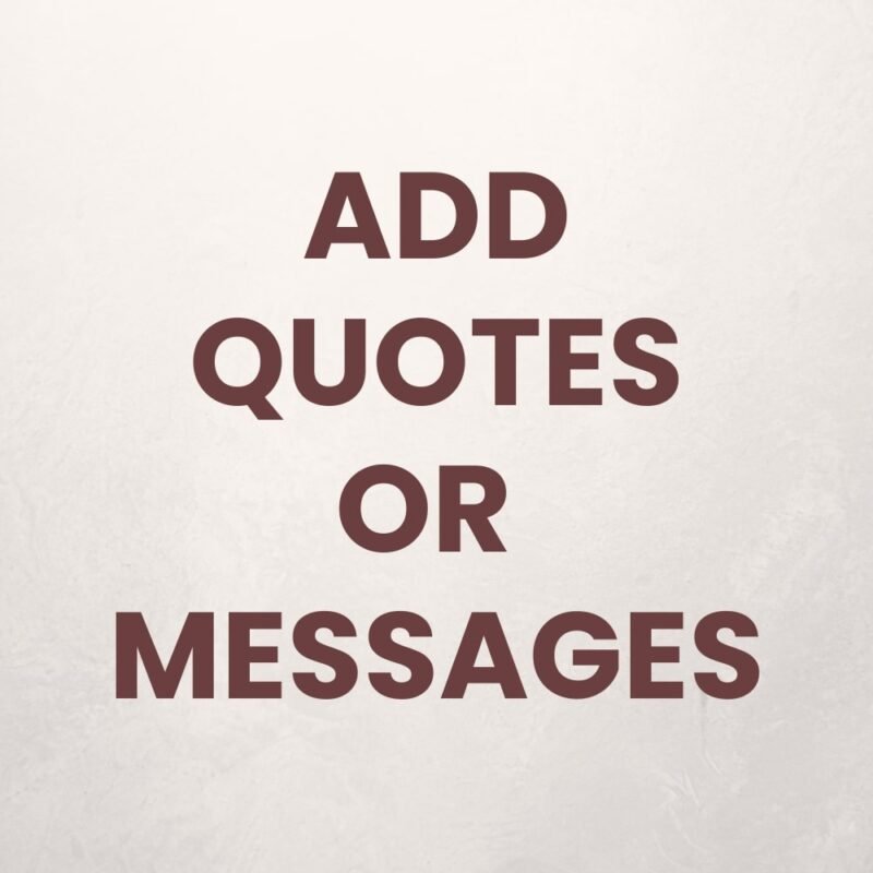 Add Quotes or  Messages to your design